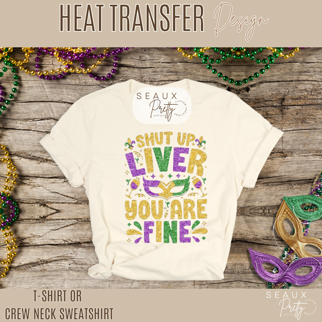 Shut Up Liver Mardi Gras Glitter Look Tee